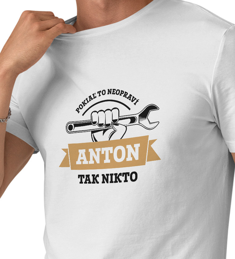 Pánské tričko bílé - Pokiaľ to neopraví Anton